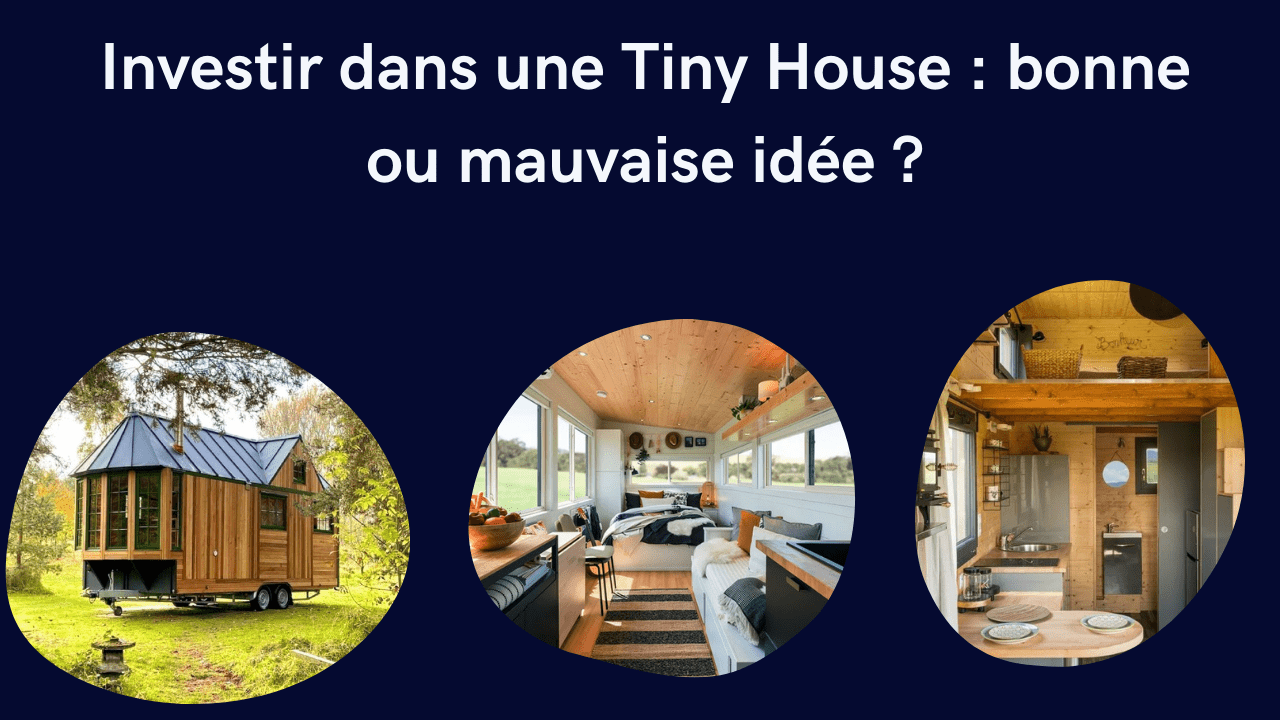 Investir dans une Tiny House : bonne ou mauvaise idée ? - Focus & you
