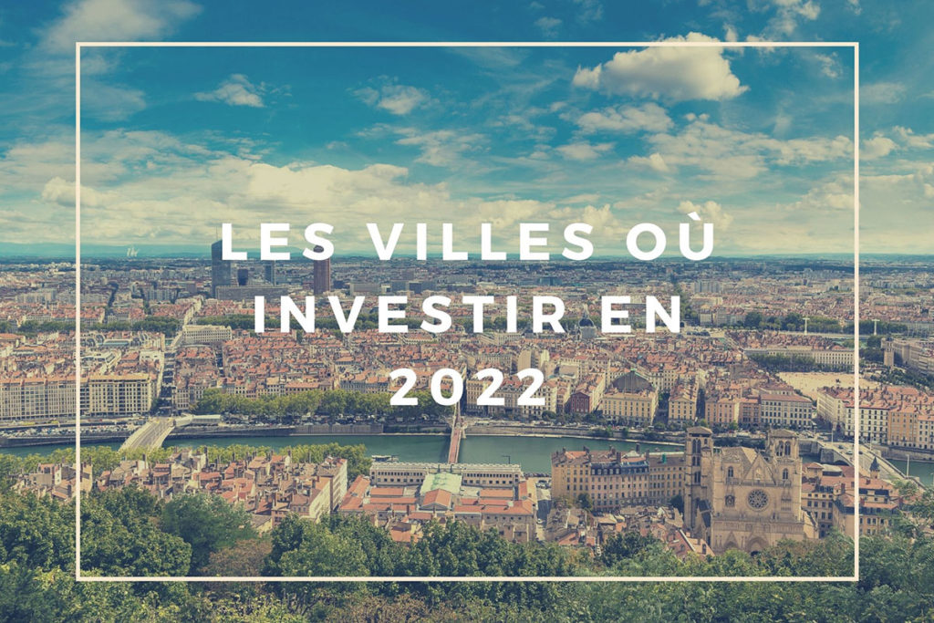 Les villes où investir en 2022